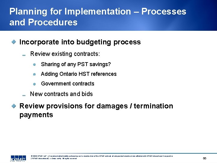 Planning for Implementation – Processes and Procedures Incorporate into budgeting process Review existing contracts: