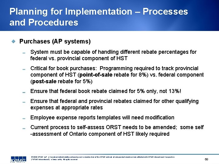 Planning for Implementation – Processes and Procedures Purchases (AP systems) System must be capable