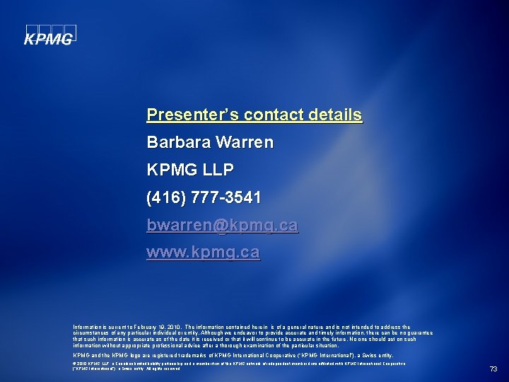 Presenter’s contact details Barbara Warren KPMG LLP (416) 777 -3541 bwarren@kpmg. ca www. kpmg.