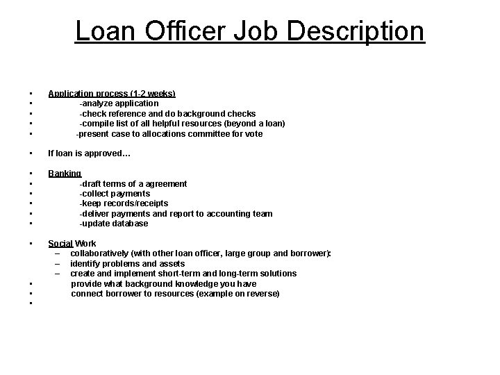 Loan Officer Job Description • • • Application process (1 -2 weeks) -analyze application