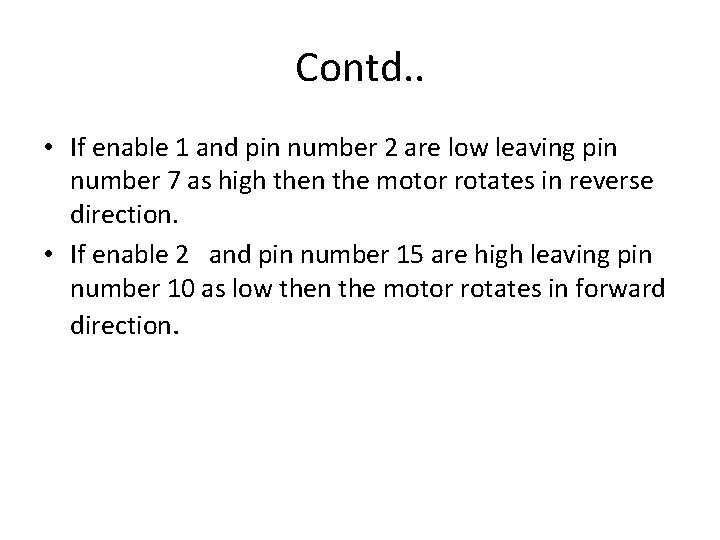 Contd. . • If enable 1 and pin number 2 are low leaving pin