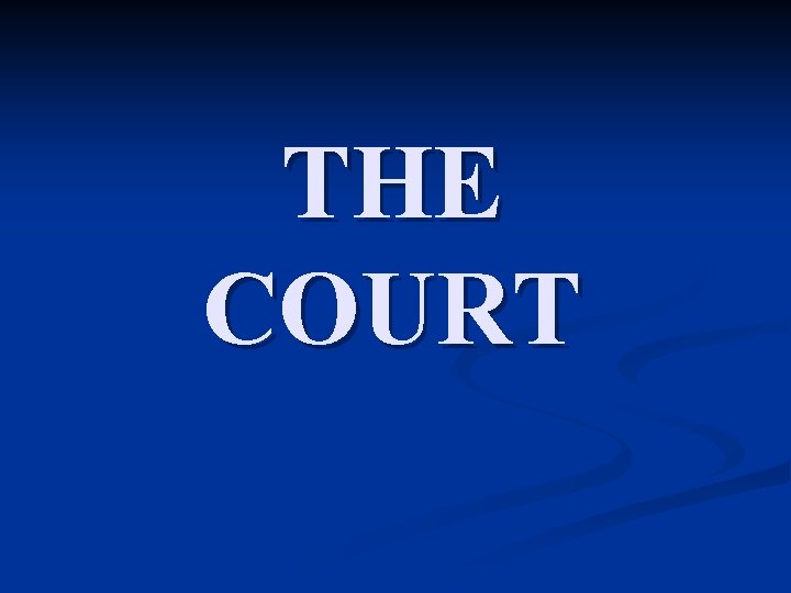 THE COURT 