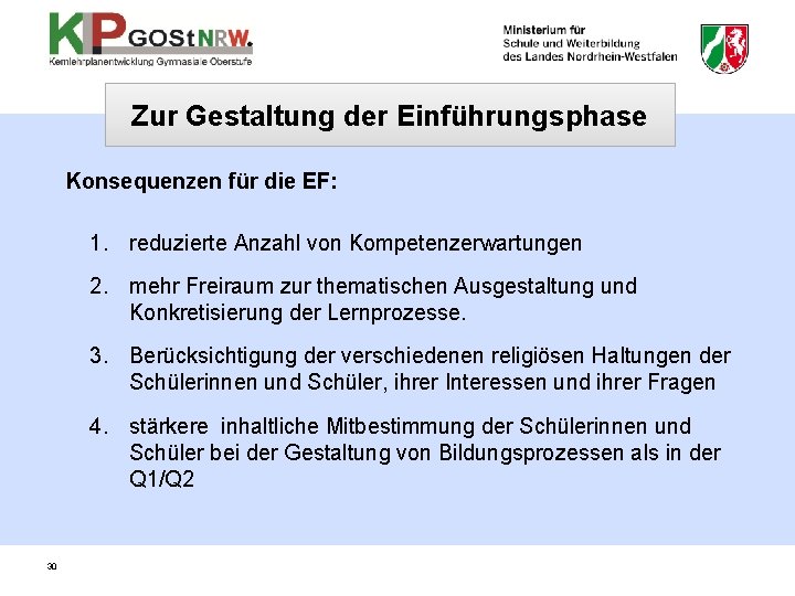 Zur Gestaltung der Einführungsphase Konsequenzen für die EF: 1. reduzierte Anzahl von Kompetenzerwartungen 2.