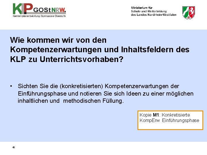 Wie kommen wir von den Kompetenzerwartungen und Inhaltsfeldern des KLP zu Unterrichtsvorhaben? • Sichten