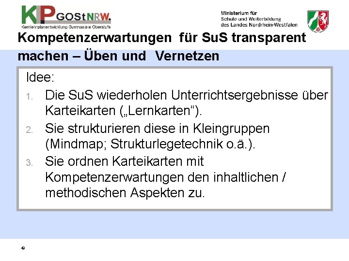 Kompetenzerwartungen für Su. S transparent machen – Üben und Vernetzen Idee: 1. Die Su.