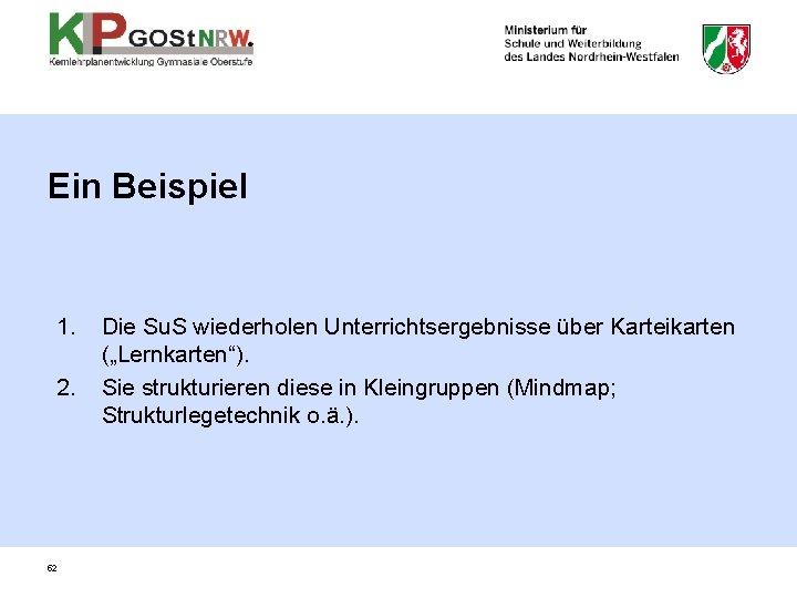 Ein Beispiel 1. 2. 52 Die Su. S wiederholen Unterrichtsergebnisse über Karteikarten („Lernkarten“). Sie