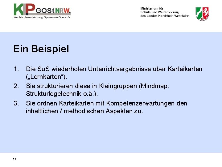 Ein Beispiel 1. 2. 3. 54 Die Su. S wiederholen Unterrichtsergebnisse über Karteikarten („Lernkarten“).