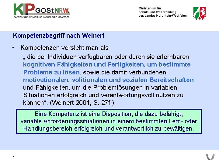 Kompetenzbegriff nach Weinert • Kompetenzen versteht man als „ die bei Individuen verfügbaren oder