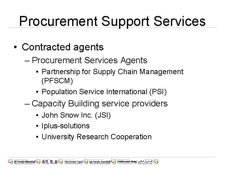 Procurement Support Services • Contracted agents – Procurement Services Agents • Partnership for Supply