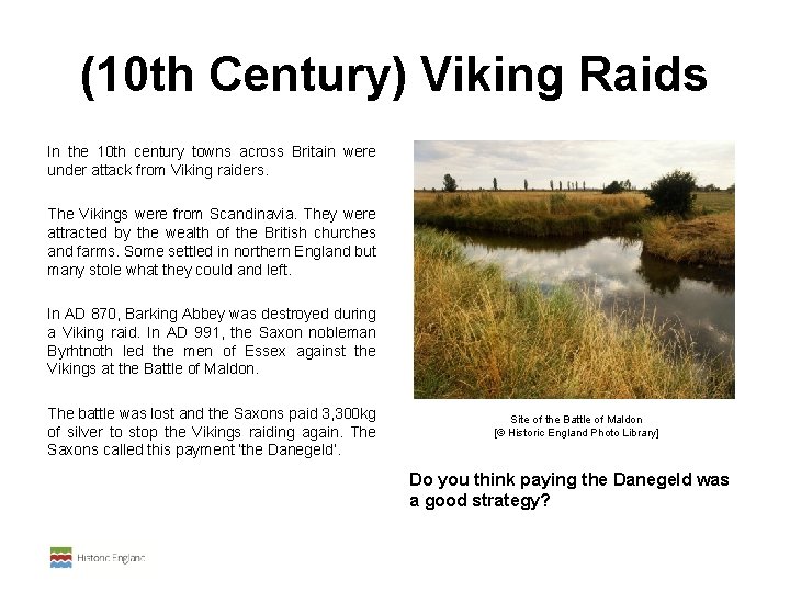  (10 th Century) Viking Raids In the 10 th century towns across Britain