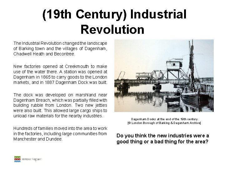  (19 th Century) Industrial Revolution The Industrial Revolution changed the landscape of Barking
