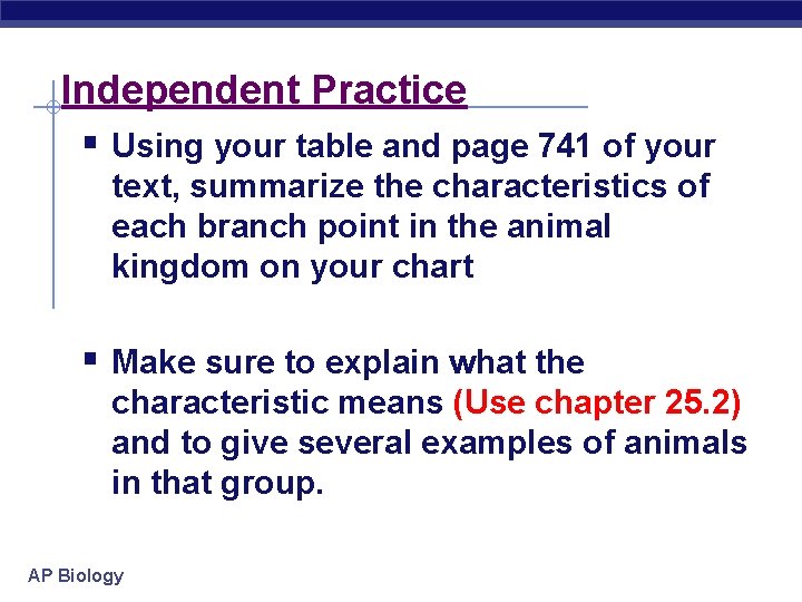 Independent Practice § Using your table and page 741 of your text, summarize the