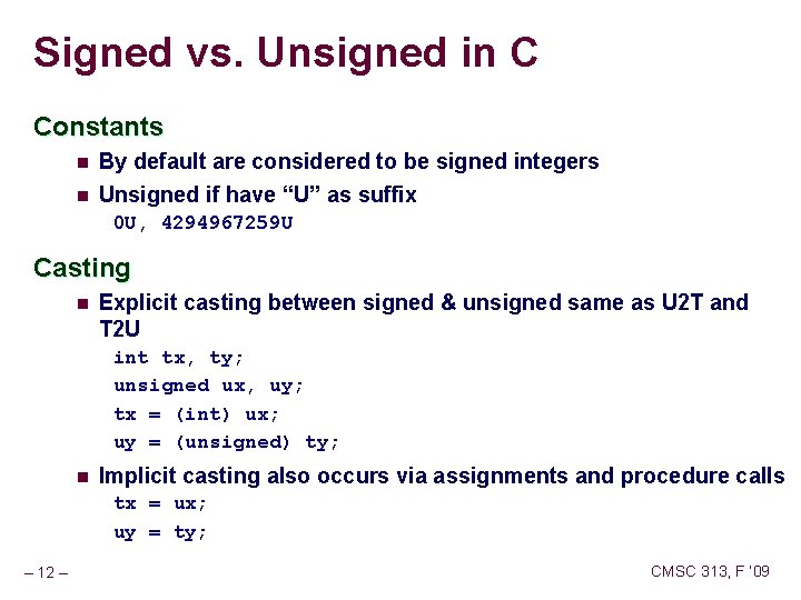 Signed vs. Unsigned in C Constants n By default are considered to be signed