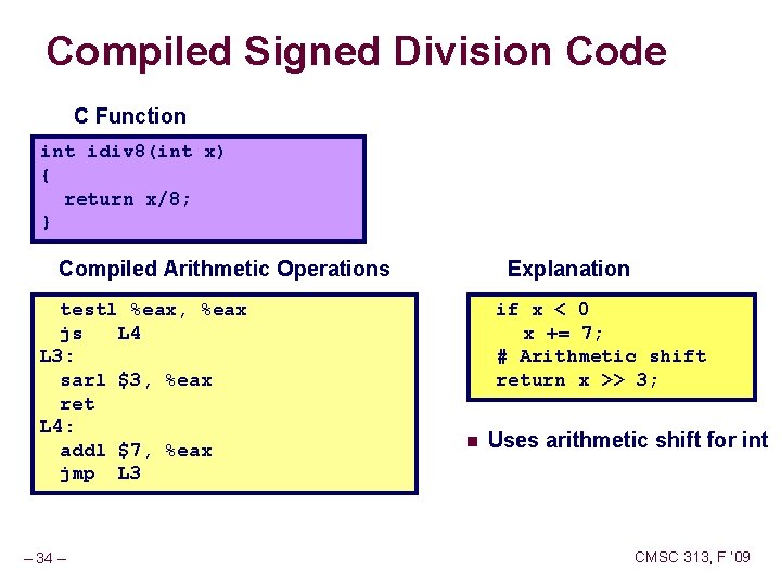 Compiled Signed Division Code C Function int idiv 8(int x) { return x/8; }