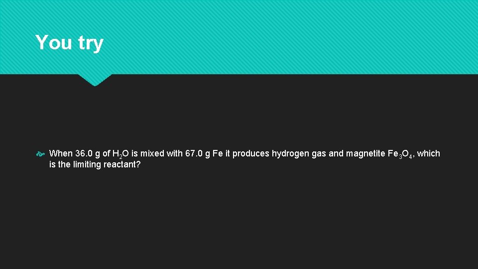 You try When 36. 0 g of H 2 O is mixed with 67.