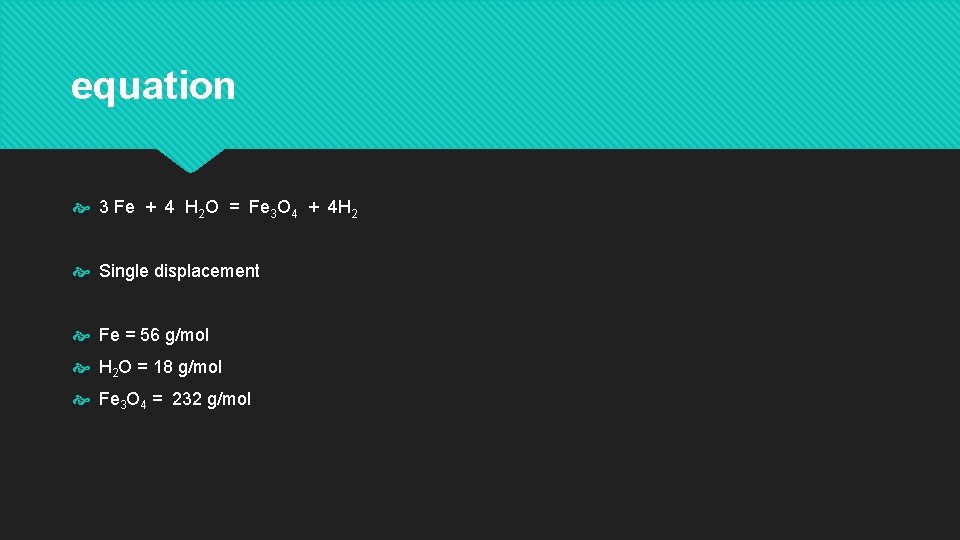 equation 3 Fe + 4 H 2 O = Fe 3 O 4 +