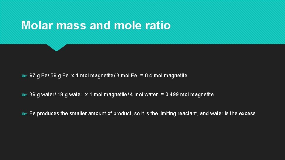 Molar mass and mole ratio 67 g Fe/ 56 g Fe x 1 mol