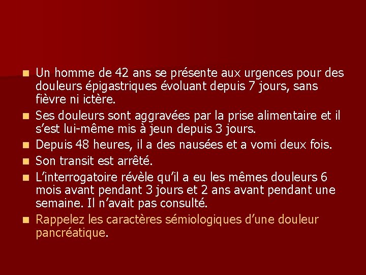 n n n Un homme de 42 ans se présente aux urgences pour des n n n Un homme de 42 ans se présente aux urgences pour des