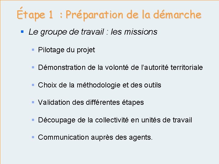 Étape 1 : Préparation de la démarche § Le groupe de travail : les
