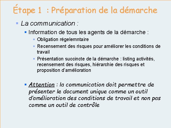 Étape 1 : Préparation de la démarche § La communication : § Information de