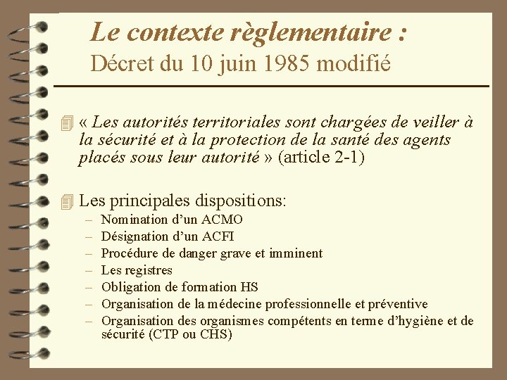 Le contexte règlementaire : Décret du 10 juin 1985 modifié 4 « Les autorités