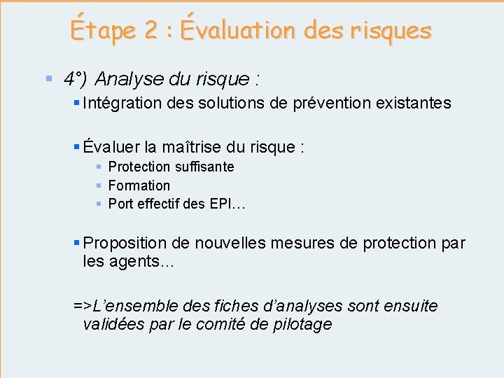 Étape 2 : Évaluation des risques § 4°) Analyse du risque : § Intégration