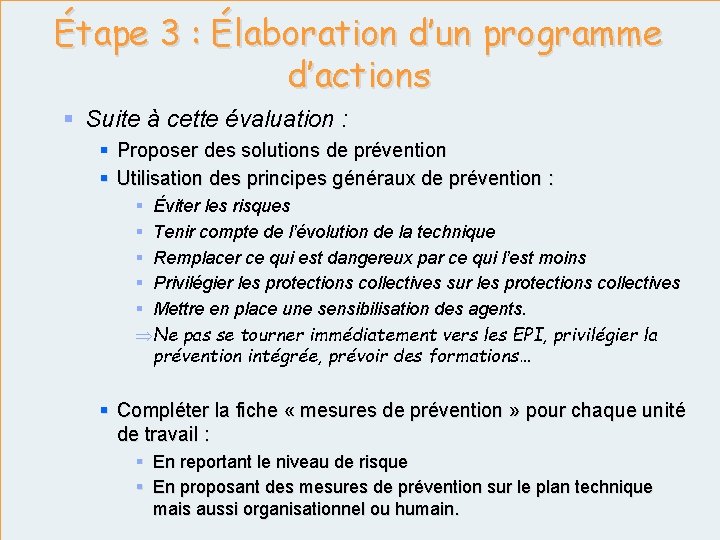 Étape 3 : Élaboration d’un programme d’actions § Suite à cette évaluation : §