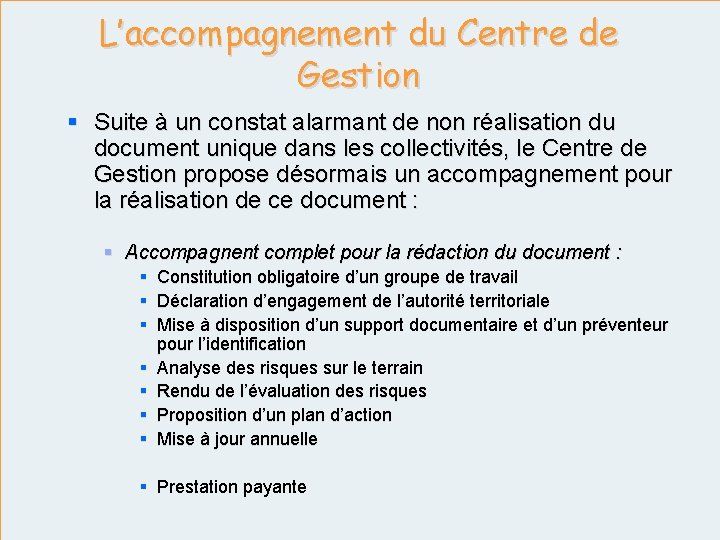 L’accompagnement du Centre de Gestion § Suite à un constat alarmant de non réalisation