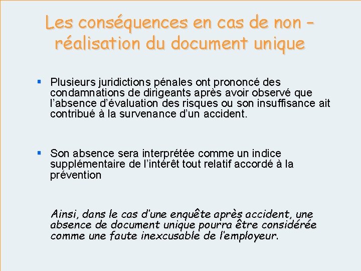 Les conséquences en cas de non – réalisation du document unique § Plusieurs juridictions