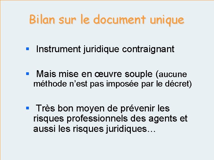 Bilan sur le document unique § Instrument juridique contraignant § Mais mise en œuvre
