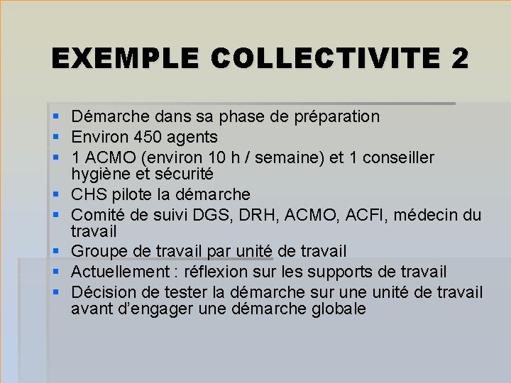 EXEMPLE COLLECTIVITE 2 § Démarche dans sa phase de préparation § Environ 450 agents