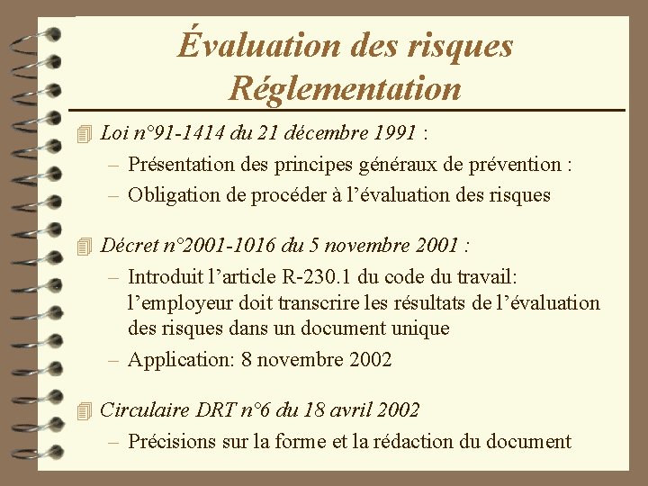 Évaluation des risques Réglementation 4 Loi n° 91 -1414 du 21 décembre 1991 :