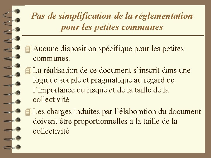 Pas de simplification de la réglementation pour les petites communes 4 Aucune disposition spécifique
