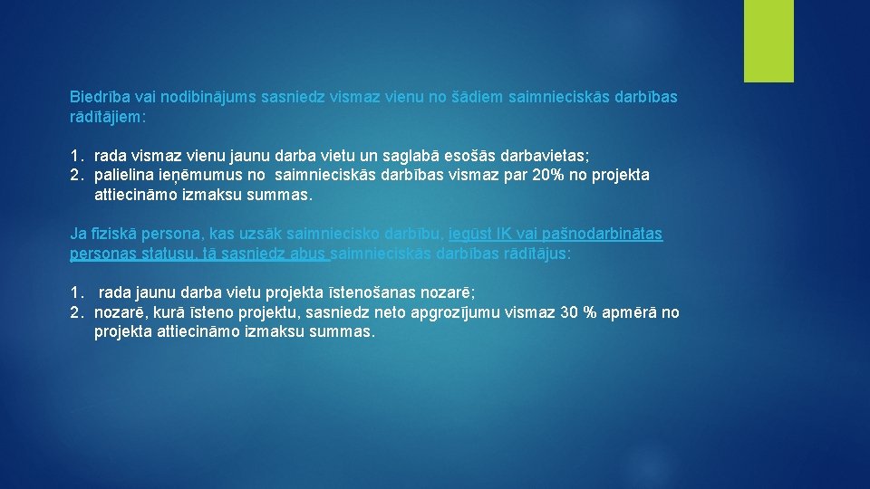 Biedrība vai nodibinājums sasniedz vismaz vienu no šādiem saimnieciskās darbības rādītājiem: 1. rada vismaz