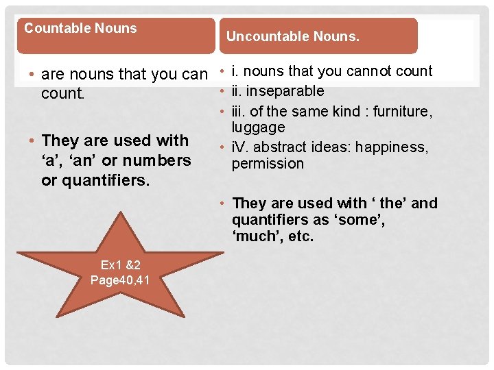 Countable Nouns Uncountable Nouns. • are nouns that you can • i. nouns that