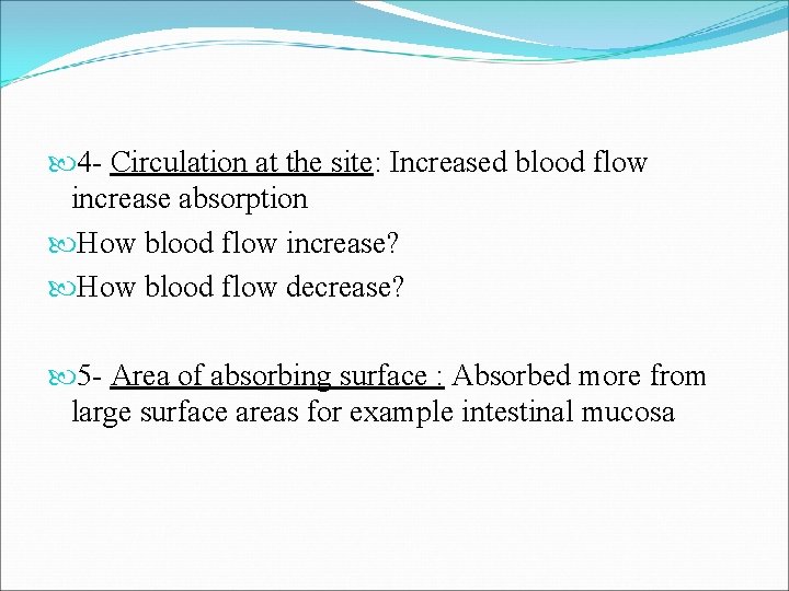  4 - Circulation at the site: Increased blood flow increase absorption How blood