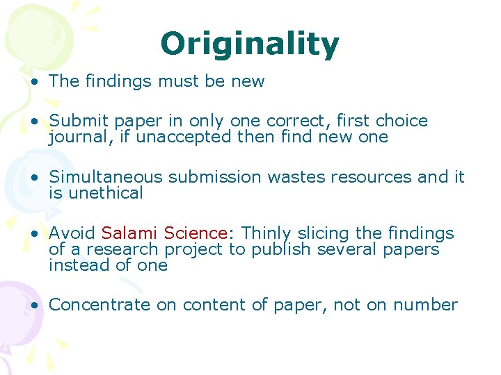 Originality • The findings must be new • Submit paper in only one correct,