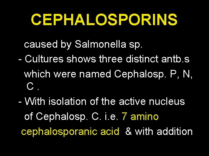 CEPHALOSPORINS caused by Salmonella sp. - Cultures shows three distinct antb. s which were