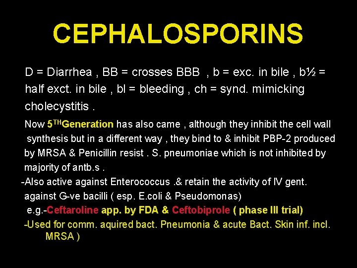 CEPHALOSPORINS D = Diarrhea , BB = crosses BBB , b = exc. in
