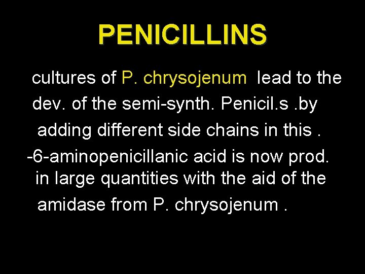 PENICILLINS cultures of P. chrysojenum lead to the dev. of the semi-synth. Penicil. s.