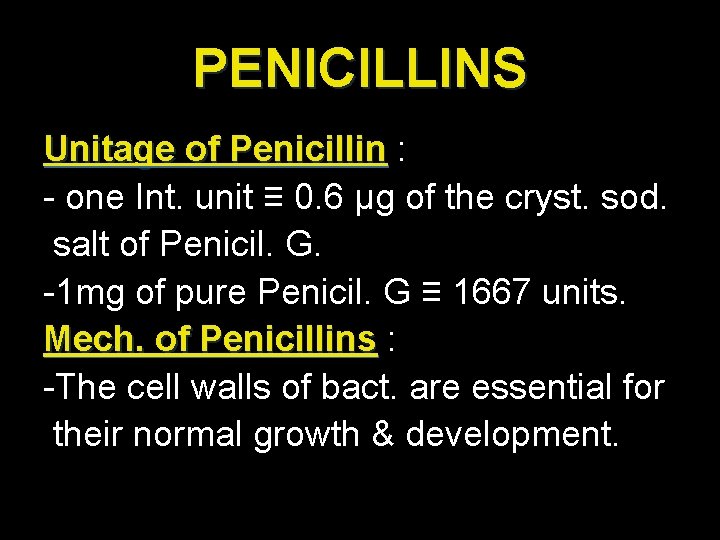 PENICILLINS Unitage of Penicillin : - one Int. unit ≡ 0. 6 μg of