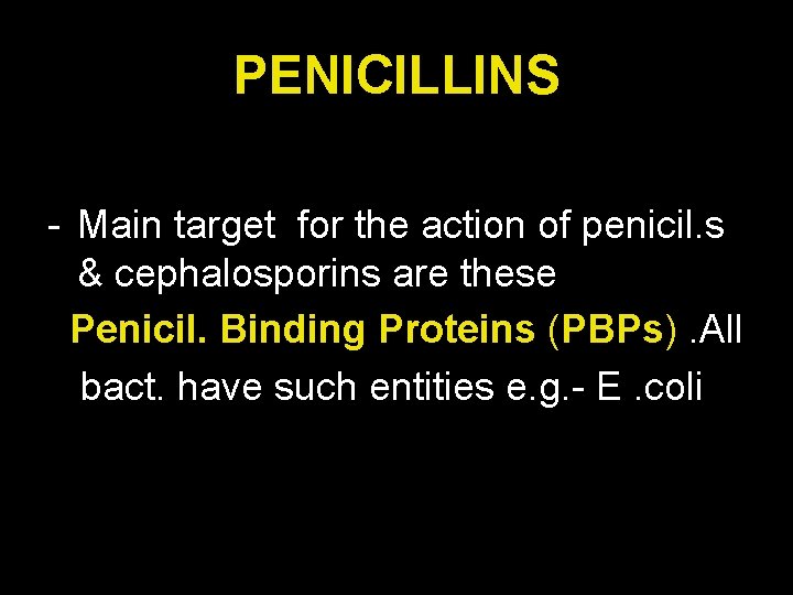 PENICILLINS - Main target for the action of penicil. s & cephalosporins are these