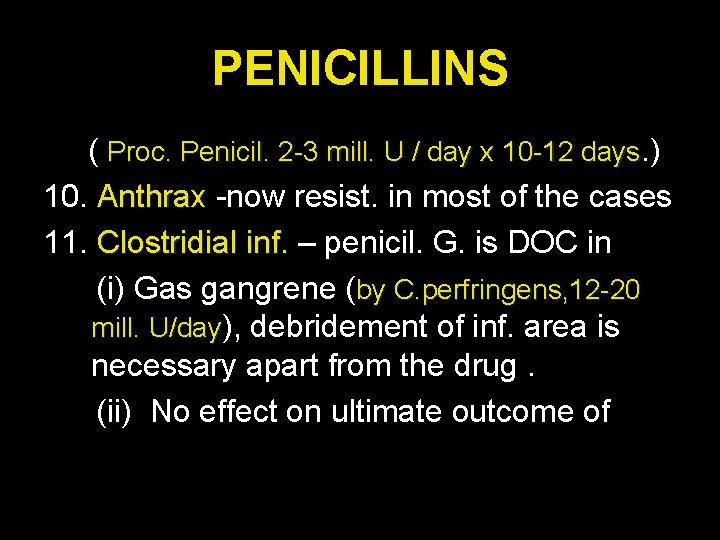PENICILLINS ( Proc. Penicil. 2 -3 mill. U / day x 10 -12 days.