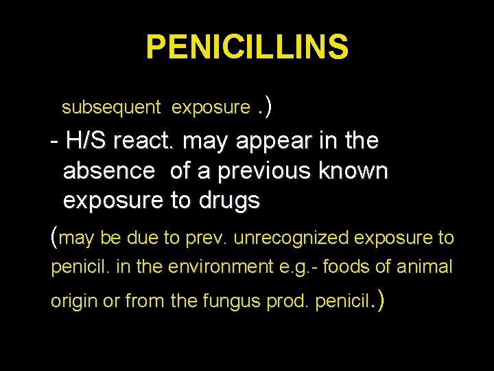 PENICILLINS. ) - H/S react. may appear in the absence of a previous known