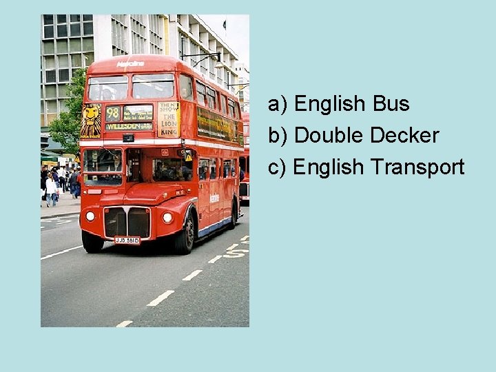 a) English Bus b) Double Decker c) English Transport 