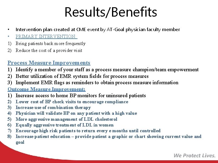 Results/Benefits • • 1) 2) Intervention plan created at CME event by AT-Goal physician