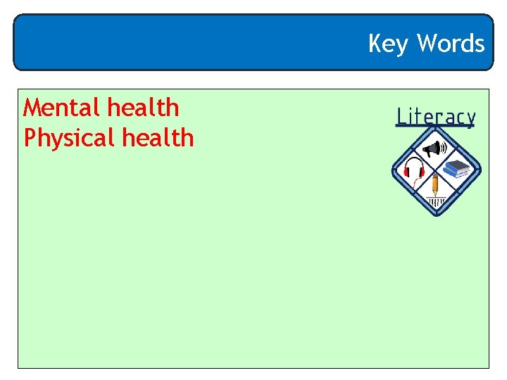 Key Words Mental health Physical health 