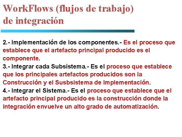 Work. Flows (flujos de trabajo) de integración 2. - Implementación de los componentes. -