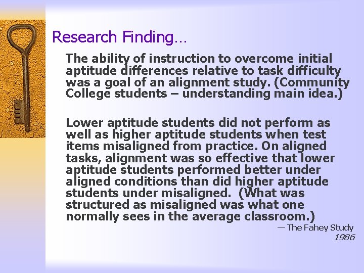 Research Finding… The ability of instruction to overcome initial aptitude differences relative to task