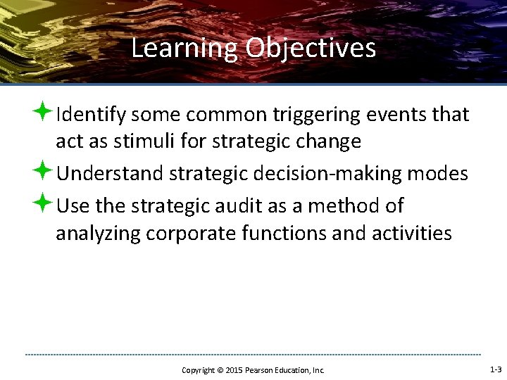 Learning Objectives ªIdentify some common triggering events that act as stimuli for strategic change